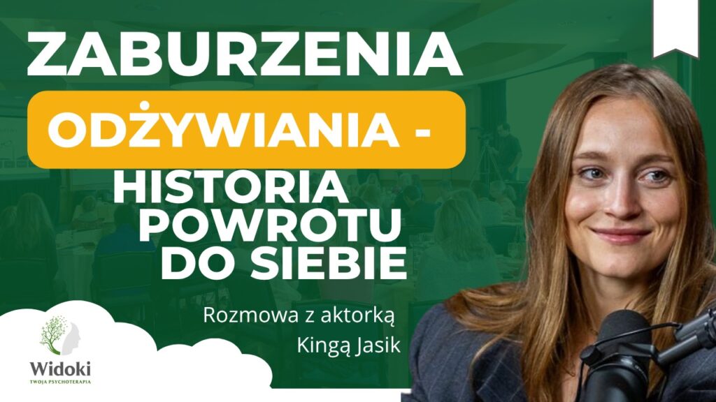 Zaburzenia odżywiania – rozmowa z aktorką Kingą Jasik