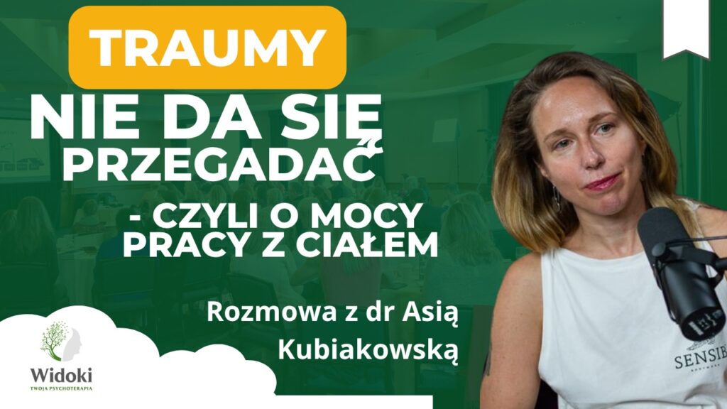 Jak praca z ciałem może pomóc w poradzeniu sobie z traumą?